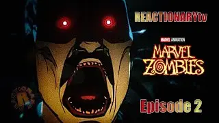 REACTIONARYtv | Marvel Zombies 1x2 | 