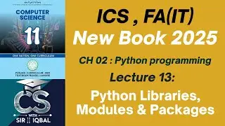 Python Libraries, Modules & Packages | Lecture 13 | ICS 1st Year | Punjab Board 2025 New Syllabus