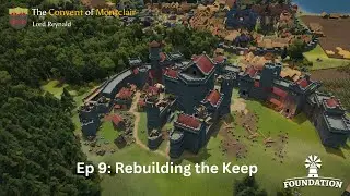 🏰 Rebuilding the Castle Keep & Adding a Grand Castle Chapel in Montclair Ep.9 | Foundation