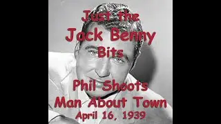Just the Jack Benny Bits Phil Shoots Man About Town