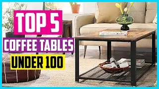 ✅Top 5 Best Coffee Tables Under 100 2022 Reviews
