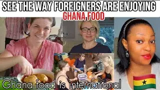 WOW, SEE THE WAY FOREIGNERS ARE ENJOYING GHAN FOOD🇬🇭