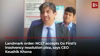 Landmark order: NCLT accepts Go First's insolvency resolution plea, says CEO Kaushik Khona