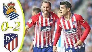 Real Sociedad vs Atletico Madrid 0 2 Highlights & All Goals