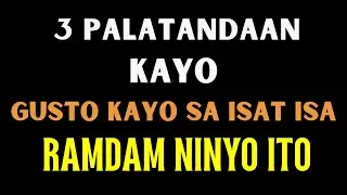 Mga Palatandaan na Pareho kayong Naaakit sa Isa't Isa