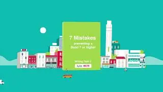 7 Mistakes preventing a Band 7 or higher: IELTS Writing Task 2.