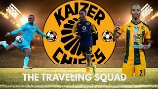 KAIZER CHIEFS  TRAVELING SQUAD