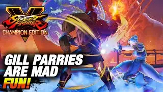 Gill Parries Are Mad Fun !! / SFV Champion Edition Gill Highlights
