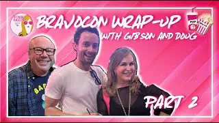 Pink Shade VIDEO: BravoCon wrap-up (Pt 2) with Gibson Johns and Doug Budin!