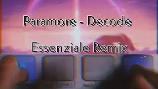 Paramore - Decode [Essenziale Remix]