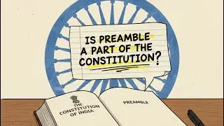 Is Preamble a Part of the Constitution? | Berubari & Kesavananda Bharati Case Explained