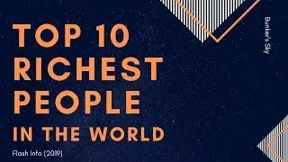 Top 10 Richest Person In The World - Bunker's Sky