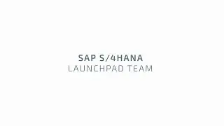 Techedge presenta: SAP S/4HANA LaunchPad Team