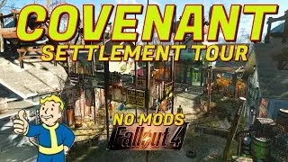 Covenant Settlement Tour - Reilly's Rangers Outpost [Ep 47 no mods]