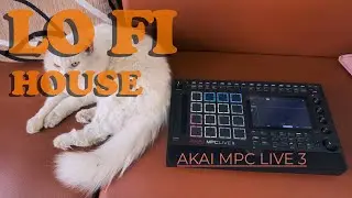 Lo Fi House | AKAI MPC Live 3