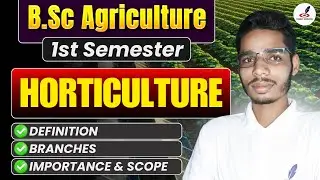 Fundamentals of Horticulture| Definition, Branches Importance and scope B.sc ag1st semester | DEEPAK