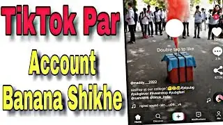 How To Create TikTok Id | Tiktok par Account Kaise Banaye | By Allwithg