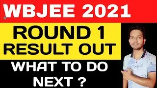 Wbjee 2021 Round 1 Result Out | What to do next ? #wbjee