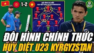 Đội Hình Ra Sân Chính Thức Mạnh Khủng Khiếp U23 Việt Nam Đấu U23 Kyrgyzstan, Kiatisak Đã Đoán Đúng