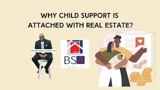 Why child support is attached with real estate?