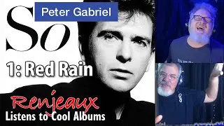 44.1 Renjeaux Listens to Red Rain, from Peter Gabriel - So