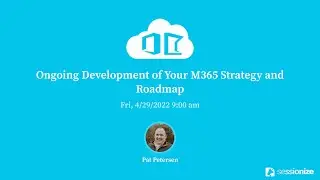 MN365 Spring Workshop Day 2022 - Ongoing Development of Your M365 Strategy and Roadmap