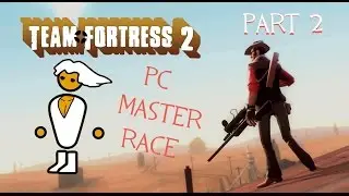 Team Fortress 2: PC Master Race - w/ Djule Gaming: Part 2