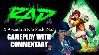 RAD & Arcade Style Pack DLC Gameplay With Commentary
