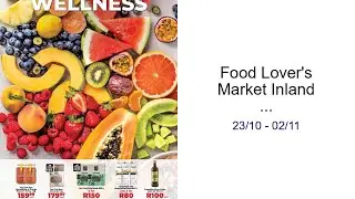 Food Lover's Market Inland Provinces - Wellness 23/10 - 02/11