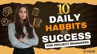 10 Daily Habits of Successful Project Managers in Hindi | Boost Productivity & Deliver Results