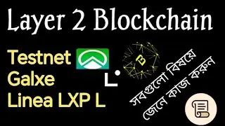 Layer 2 Blockchain | Testnet Galxe Linea LXP L | সবগুলো বিষয়ে জেনে কাজ করুন || Md Saikat