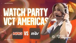 WATCH PARTY &ndash; NRG vs MIBR &ndash; VCT AMERICAS KICKOFF