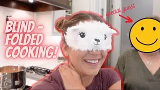 BLINDFOLDED Cooking!