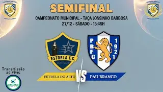 SEMIFINAL | ESTRELA DO ALTO X PAU BRANCO! Campeonato Municipal - Taça Jonsinho Barbosa.
