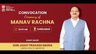 LIVE: Union Health Minister Shri J.P. Nadda at Manav Rachna Convocation Ceremony