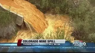 Why you don't need to worry about Colorado Mine spill in Tucson