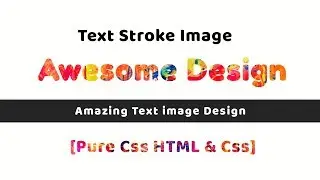 How To Create CSS 🔥🔥🔥 Amazing Image Text Stroke - Pure HTML & CSS
