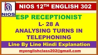 CHAPTER - 28 ANALYSING TURNS IN TELEPHONING || L- 28 || NIOS || CLASS 12TH || English 302 |Explained