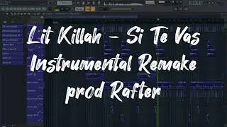 Lit Killah - Si Te Vas (Instrumental Remake) | Prod. Rafter