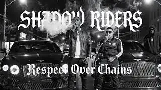 Shadow Riders - Respect Over Chains