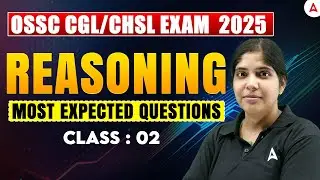 OSSC CGL/CHSL Reasoning 2025 I Reasoning Most Expected Questions for Odisha CGL/CHSL | Class 2
