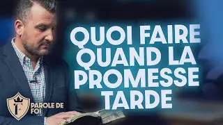 QUOI FAIRE quand la promesse tarde ? | Pst. Joël Spinks | Parole de foi