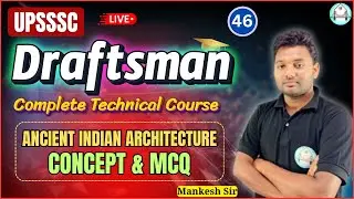 🔴 [ Lec-46] UPSSSC Draftsman || Ancient Indian Architecture Concept & MCQ  || By MANKESH SIR