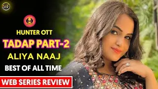 Tadap Part-2 Series Review Hunter Ott | Aliya Naaj Upcoming Series Update | Surendra Tatawat |
