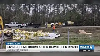 Hours after 18-wheeler overturned in Livingston Parish, I-12 East reopens