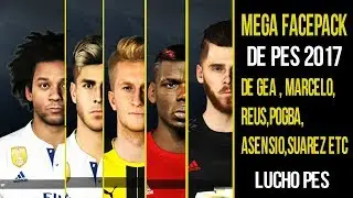 MEGA FACEPACK - DE GEA , REUS , MARCELO , POGBA , ETC - PES 2017 - PC .