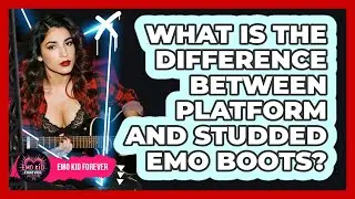 What Is The Difference Between Platform And Studded Emo Boots?