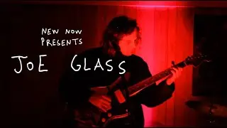 JOE GLASS - NEW NOW