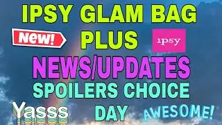 #ipsy #IpsySpoilers #Glambagplus Ipsy glam bag plus news updates choice day ipsy Spoilers August