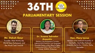 World Teen Parliament - 36th Parliamentary Session